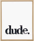 Dude Wall Art Black/White